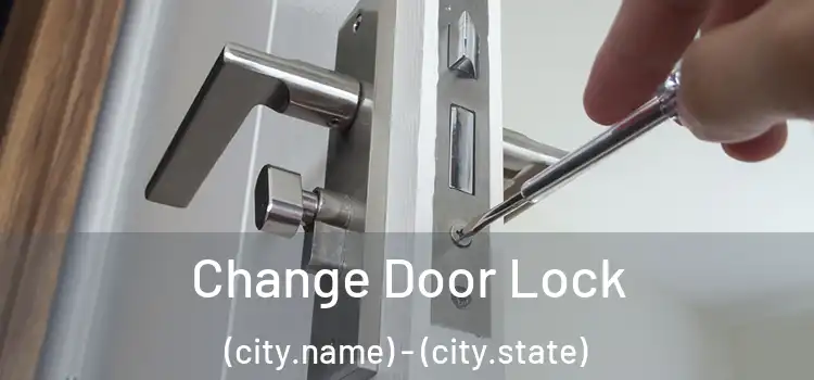  Change Door Lock (city.name) - (city.state)